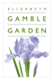 Gamble Garden Tour